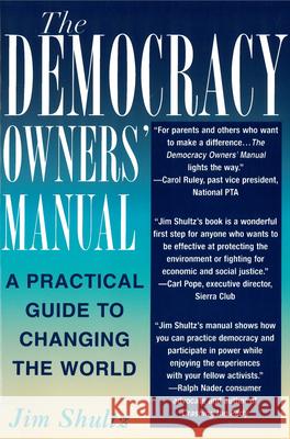 The Democracy Owners' Manual: A Practical Guide to Changing the World Shultz, Jim 9780813530383 Rutgers University Press