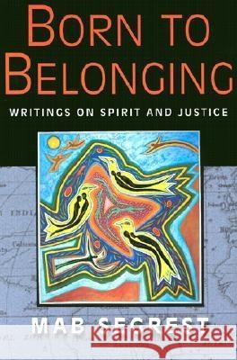 Born to Belonging: Writings on Spirit and Justice Segrest, Mab 9780813531014 Rutgers University Press