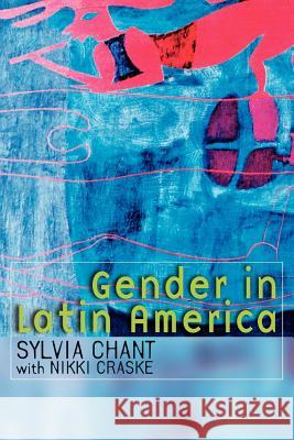 Gender in Latin America Sylvia Chant Nikki Craske 9780813531960