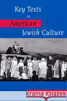 Key Texts in American Jewish Culture Jack Kugelmass 9780813532219 Rutgers University Press