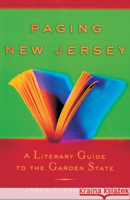 Paging New Jersey: A Literary Guide to the Garden State Broderick, James F. 9780813532905 Rutgers University Press