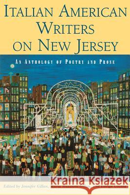 Italian American Writers on New Jersey: An Anthology of Poetry and Prose Gillan, Jennifer 9780813533179