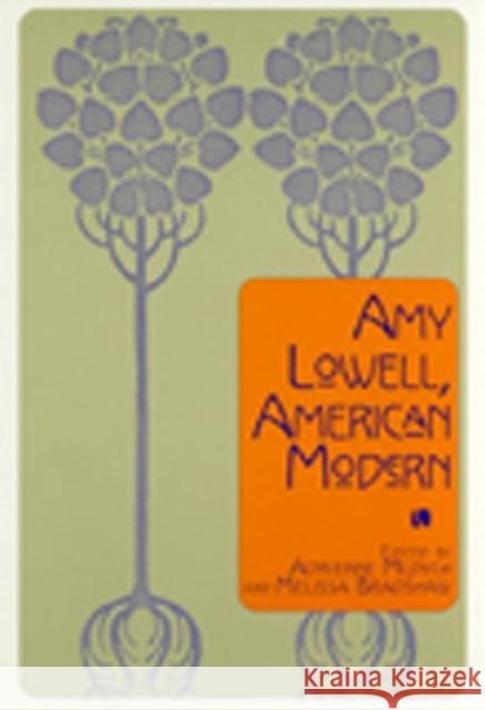Amy Lowell, American Modern Adrienne Munich Melissa Bradshaw 9780813533568 Rutgers University Press