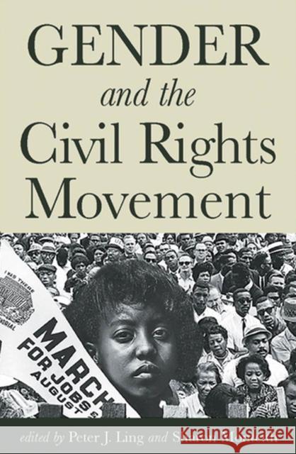 Gender and the Civil Rights Movement Sharon Monteith Peter J. Ling 9780813534381 Rutgers University Press