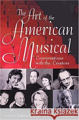 The Art of the American Musical: Conversations with the Creators Jackson R. Bryer Richard A. Davison 9780813536125 