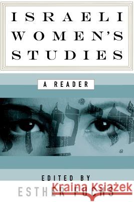 Israeli Women's Studies: A Reader Fuchs, Esther 9780813536163