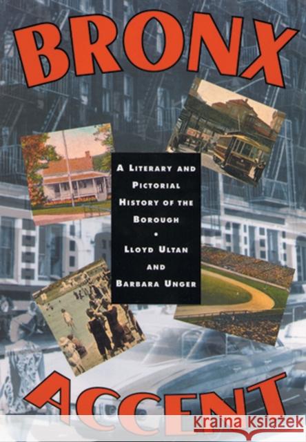 Bronx Accent: A Literary and Pictorial History of the Borough Ultan, Lloyd 9780813538624 Rutgers University Press