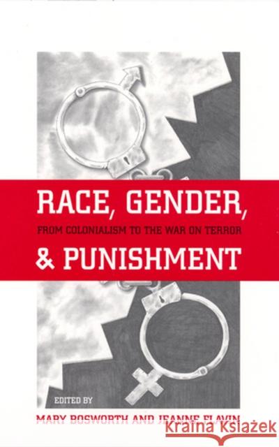 Race, Gender, and Punishment: From Colonialism to the War on Terror Flavin, Jeanne 9780813539041 Rutgers