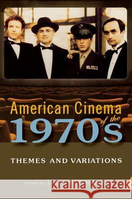 American Cinema of the 1970s: Themes and Variations Lester D. Friedman 9780813540238 Rutgers