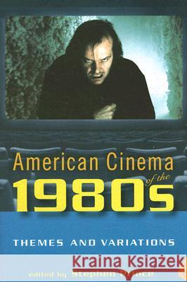 American Cinema of the 1980s: Themes and Variations Stephen Prince 9780813540344 Rutgers