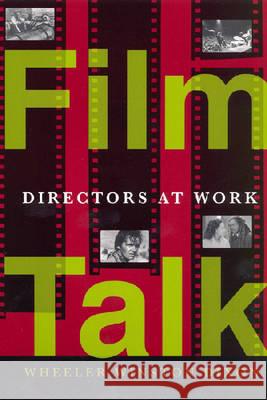 Film Talk: Directors at Work Dixon, Wheeler Winston 9780813540788