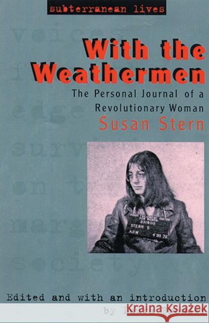 With the Weathermen: The Personal Journal of a Revolutionary Woman Stern, Susan 9780813540931 Rutgers University Press