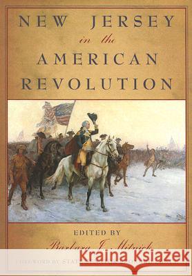 New Jersey in the American Revolution Barbara J. Mitnick 9780813540955 Rutgers