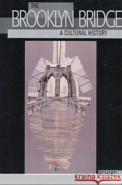 The Brooklyn Bridge: A Cultural History Haw, Richard 9780813543505 Not Avail