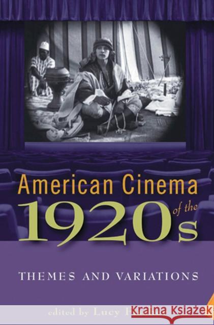American Cinema of the 1920s: Themes and Variations Fischer, Lucy 9780813544854 Rutgers University Press