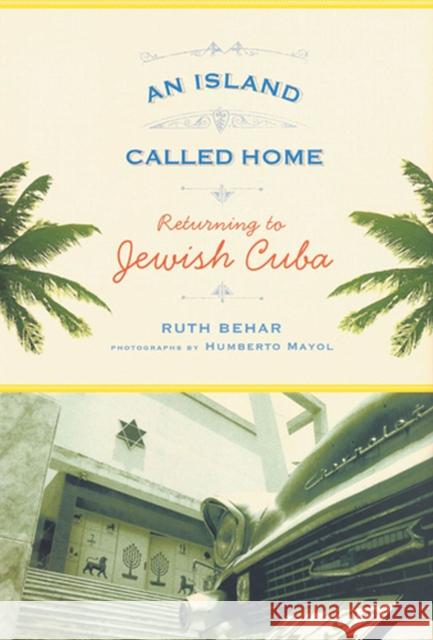 An Island Called Home: Returning to Jewish Cuba Behar, Ruth 9780813545004 Rutgers University Press