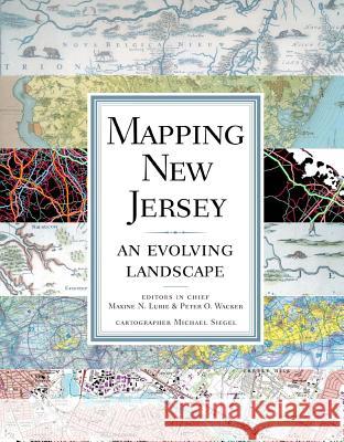 Mapping New Jersey: An Evolving Landscape Lurie, Maxine N. 9780813545851