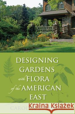 Designing Gardens with Flora of the American East Summers, Carolyn 9780813547077 Rutgers University Press