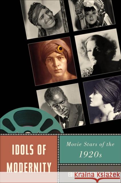 Idols of Modernity: Movie Stars of the 1920s Petro, Patrice 9780813547329 Rutgers University Press