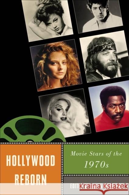 Hollywood Reborn: Movie Stars of the 1970s Morrison, James 9780813547497