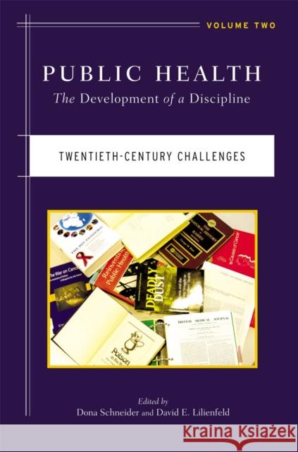Public Health: The Development of a Discipline, Twentieth-Century Challengesvolume 2 Schneider, Dona 9780813550091 Not Avail
