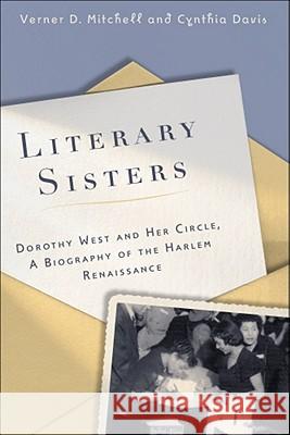Literary Sisters: Dorothy West and Her Circle: A Biography of the Harlem Renaissance Mitchell, Verner D. 9780813551456