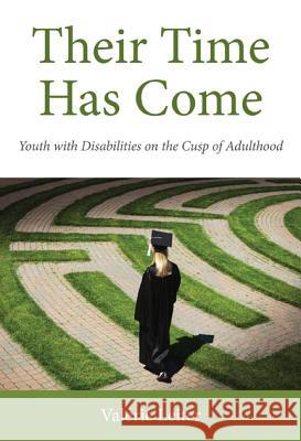 Their Time Has Come: Youth with Disabilities Entering Adulthood Leiter, Valerie 9780813552484 Rutgers University Press