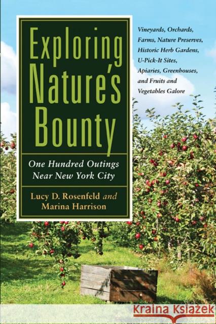 Exploring Nature's Bounty: One Hundred Outings Near New York City Rosenfeld, Lucy D. 9780813552491 Rivergate Books