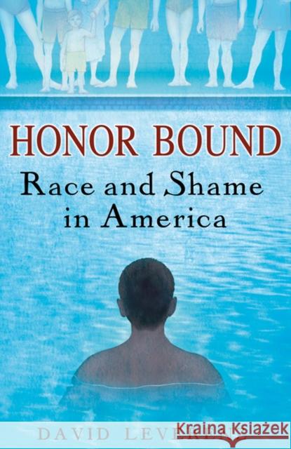 Honor Bound: Race and Shame in America Leverenz, David 9780813552705 Rutgers University Press