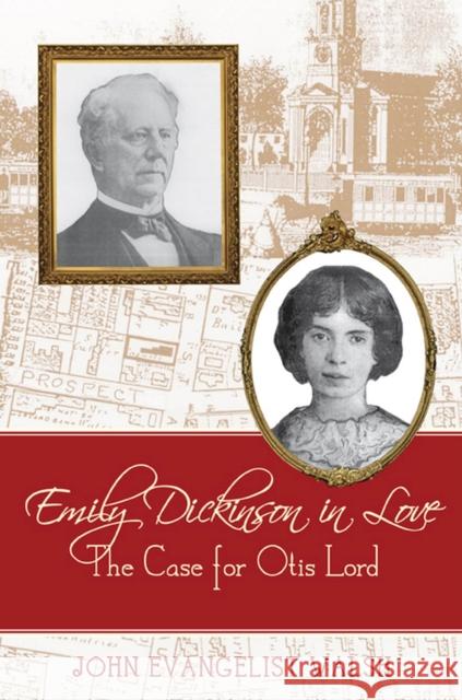 Emily Dickinson in Love: The Case for Otis Lord Walsh, John Evangelist 9780813552750