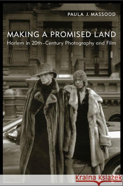 Making a Promised Land: Harlem in Twentieth-Century Photography and Film Massood, Paula J. 9780813555874