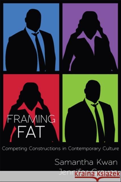 Framing Fat: Competing Constructions in Contemporary Culture Kwan, Samantha 9780813560922 Rutgers University Press