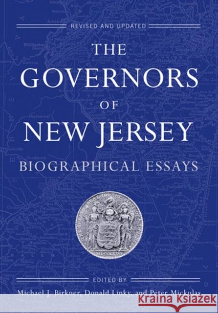The Governors of New Jersey: Biographical Essays Birkner, Michael J. 9780813562445
