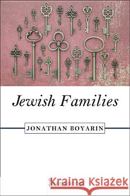 Jewish Families: Volume 4 Boyarin, Jonathan 9780813562926 Rutgers University Press