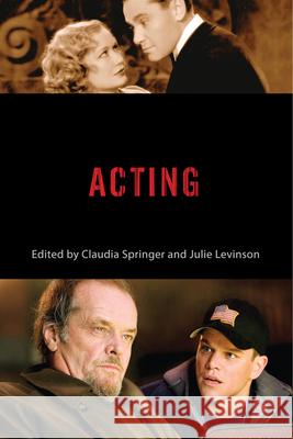 Acting Claudia Springer Julie Levinson Victoria Duckett 9780813564326 Rutgers University Press