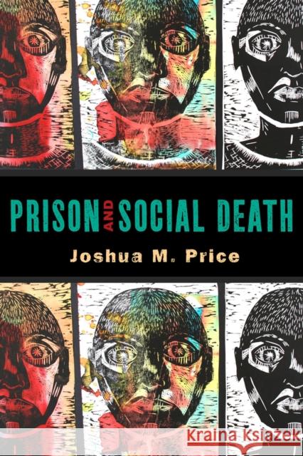 Prison and Social Death Joshua M. Price 9780813565576 Rutgers University Press