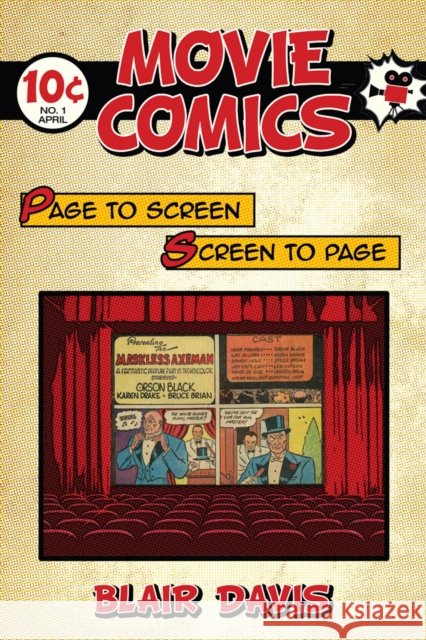 Movie Comics: Page to Screen/Screen to Page Blair Davis 9780813572260 Rutgers University Press