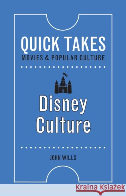 Disney Culture John Wills 9780813583327 Rutgers University Press