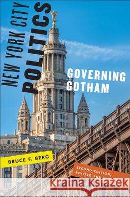 New York City Politics: Governing Gotham Bruce F. Berg 9780813586663