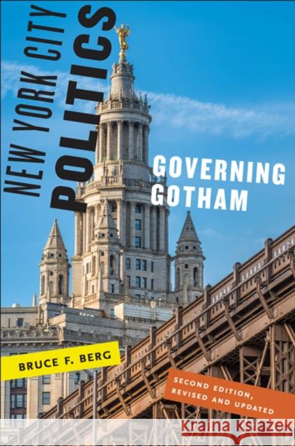 New York City Politics: Governing Gotham Bruce F. Berg 9780813586670