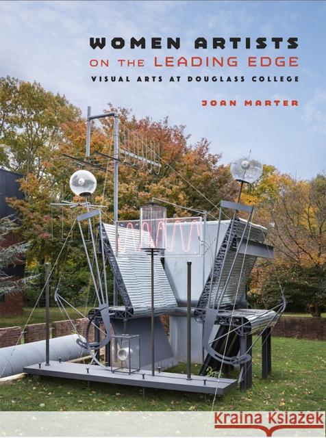 Women Artists on the Leading Edge: Visual Arts at Douglass College Marter, Joan M. 9780813593340 Rutgers University Press