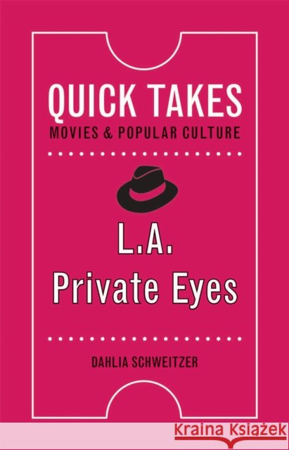 L.A. Private Eyes Dahlia Schweitzer 9780813596372