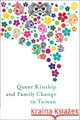 Queer Kinship and Family Change in Taiwan Amy Brainer 9780813597607 Rutgers University Press
