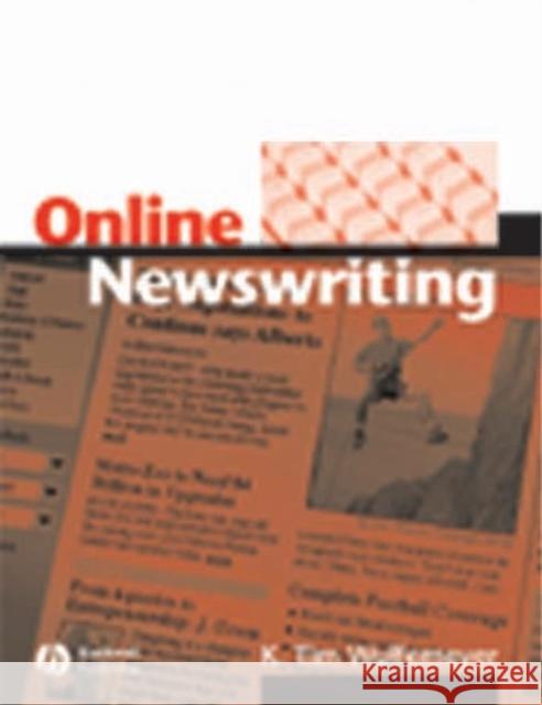 Online Newswriting K. Tim Wulfemeyer 9780813800493 Blackwell Publishing Professional