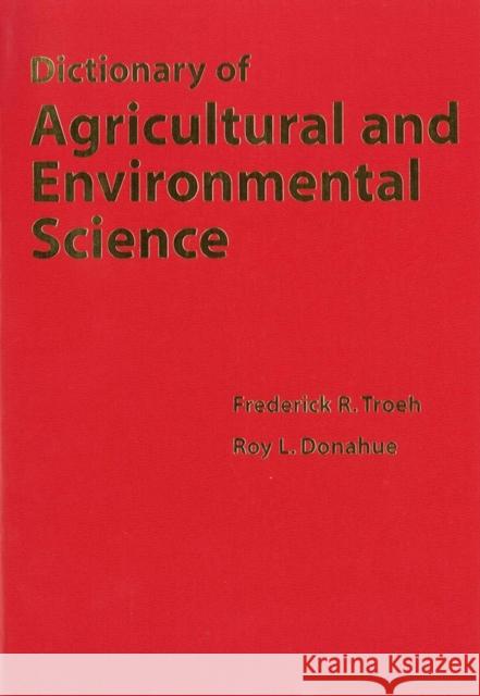 Dict of Agricultural and Environ Science Troeh, Frederick R. 9780813802831 Iowa State Press