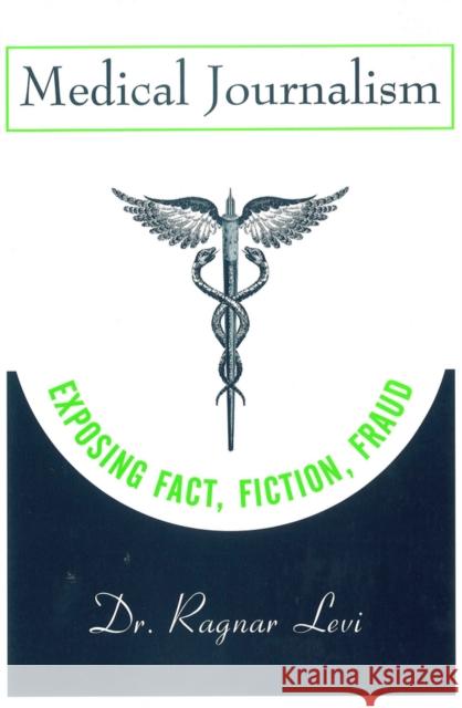 Medical Journalism Levi, Ragnar 9780813803036 Iowa State Press