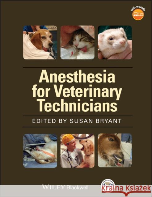 AVTA's Anesthesia Manual Vet Techs Bryant, Susan 9780813805863 Wiley-Blackwell
