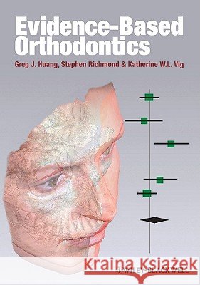 Evidence-Based Orthodontics Huang, Greg J.|||Richmond, Stephen|||Vig, Katherine W. L. 9780813806143 