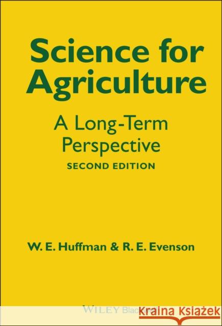 Science for Agriculture: A Long-Term Perspective Huffman, Wallace E. 9780813806884