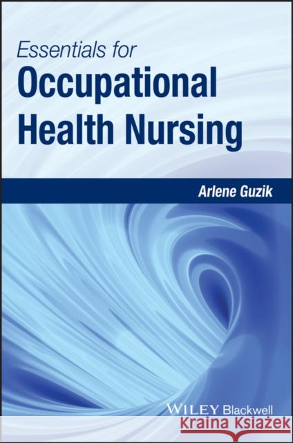 Essentials for Occupational Health Nursing Arlene Guzik 9780813806891 0